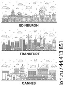 Outline Frankfurt Germany, Cannes France and Edinburgh Scotland City Skyline set with Modern and Historic Buildings Isolated on White. Cityscape with Landmarks. Стоковая иллюстрация, иллюстратор Игорь Сорокин / Фотобанк Лори
