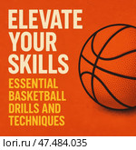 Improve Basketball Skills With Essential Drills and Techniques for Players of All Levels. Стоковое AI-изображение, AI-художник Юлия Гапеенко / Фотобанк Лори