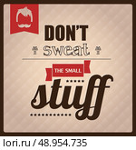 Quote, inspirational poster, typographical design, vector illustration. Стоковая иллюстрация, агентство Ingram Publishing / Фотобанк Лори