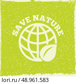 Save nature decorative planet eco energy solution emblem poster print with green leaf symbol abstract vector illustration. Стоковая иллюстрация, агентство Ingram Publishing / Фотобанк Лори