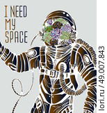 Space concept with astronaut, Quote Background and flowers, typography. Cosmic poster. Стоковая иллюстрация, агентство Ingram Publishing / Фотобанк Лори