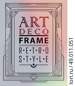 Art deco geometric vintage frame can be used for invitation, congratulation. Стоковая иллюстрация, агентство Ingram Publishing / Фотобанк Лори