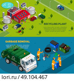 Isometric Garbage Banners. Two isometric garbage banners with trucks for waste disposal working cleaners and recycling plant icons vector illustration. Стоковая иллюстрация, агентство Ingram Publishing / Фотобанк Лори