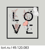 Flowers typography poster design, text and florals combined, hand drawn botanical elements with word Love, vector illustration. Стоковая иллюстрация, агентство Ingram Publishing / Фотобанк Лори