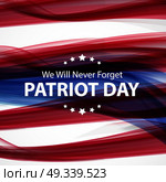 Patriot Day Background. September 11 Poster. We will never forget. Vector Illustration EPS10. Patriot Day Background. September 11 Poster. We will never forget. Vector Illustration. Стоковая иллюстрация, агентство Ingram Publishing / Фотобанк Лори
