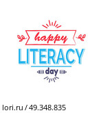 Happy Literacy Day Icon Vector Illustration. Happy Literacy Day bright icon decorated with twigs, doodles and pencils. Colorful text on vector illustration isolated on white background. Стоковая иллюстрация, агентство Ingram Publishing / Фотобанк Лори
