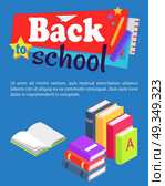 Back to School Poster with Pile of Books in Row. Back to school poster with pile of books standing in row and lying one on another vector. Colorful textbooks in hardcover, encyclopedia materials. Стоковая иллюстрация, агентство Ingram Publishing / Фотобанк Лори