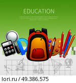 Education realistic poster vector illustration with school bag calculator protractor paints brush pens decorative icons vector illustration. Education Realistic Poster. Стоковая иллюстрация, агентство Ingram Publishing / Фотобанк Лори