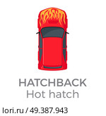 Hot hatch icon top view icon. Hatchback with flame on hood from roof view flat vector isolated on white background. Personal passenger car illustration for urban transport concepts and infographics. Hot Hatchback Top View Flat Vector Icon. Стоковая иллюстрация, агентство Ingram Publishing / Фотобанк Лори
