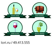 White wine and barrel, glass and grapes poster with set of icons of cask and alcoholic drinks, text written in green ribbon vector illustration. White Wine and Barrel, Glass Vector Illustration. Стоковая иллюстрация, агентство Ingram Publishing / Фотобанк Лори