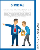 Dismissal of worker vector poster. Boss in suit and mustaches dismissing employee with box full of personal things. Executive manager and bad executor. Dismissal of Worker Vector Poster. Boss in Suit. Стоковая иллюстрация, агентство Ingram Publishing / Фотобанк Лори