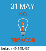 World no tobacco day 31th May poster. Burning fire in electric lamp, stop harmful habit concept. Refuse from nicotine addiction vector illustration. World no Tobacco Day 31th May poster. Burning Fire. Стоковая иллюстрация, агентство Ingram Publishing / Фотобанк Лори
