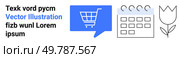 Shopping cart in a blue chat bubble, a calendar icon, and a tulip outline next to placeholder text. Ideal for e-commerce, scheduling, nature-themed content, business, notifications, planning. Shopping Cart in Chat Bubble, Calendar, and Tulip Outlined Icons with Placeholder Text. Стоковая иллюстрация, агентство Ingram Publishing / Фотобанк Лори