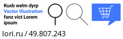 Magnifying glass icons and shopping cart symbol with placeholder text Kuxb welm dyrp and fanz vict Lorem ipsum. Ideal for e-commerce, search functionality, online shop, user interface, website. Search and Shopping Cart Vector Icons with Placeholder Text for Website or App Design. Стоковая иллюстрация, агентство Ingram Publishing / Фотобанк Лори
