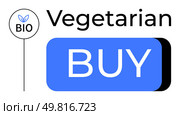 Vegetarian bio label with leaf icon next to a prominent blue BUY button. Ideal for online stores, eco-friendly promotions, vegetarian products, bio goods, ethical campaigns, green marketing. Vegetarian Bio Label with Buy Button Highlighting Eco-Friendly Products for Consumers. Стоковая иллюстрация, агентство Ingram Publishing / Фотобанк Лори