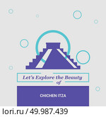 Let’s Explore the beauty of Chichen Itza Yucatan, Mexico National Landmarks. Стоковая иллюстрация, агентство Ingram Publishing / Фотобанк Лори