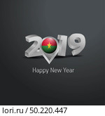 Happy New Year 2019 Grey Typography with Burkina Faso Flag Location Pin. Country Flag  Design. Стоковая иллюстрация, агентство Ingram Publishing / Фотобанк Лори