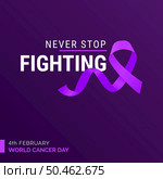 Never Stop Fighting Ribbon Typography. 4th February World Cancer Day. Стоковая иллюстрация, агентство Ingram Publishing / Фотобанк Лори