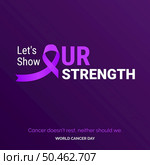Let’s Show Our Strength Ribbon Typography. Cancer doesn’t rest. neither should we - World Cancer Day. Стоковая иллюстрация, агентство Ingram Publishing / Фотобанк Лори