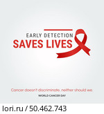 Early Detection Saves Lives Ribbon Typography. Cancer doesn’t discriminate. neaither should we - World Cancer Day. Стоковая иллюстрация, агентство Ingram Publishing / Фотобанк Лори