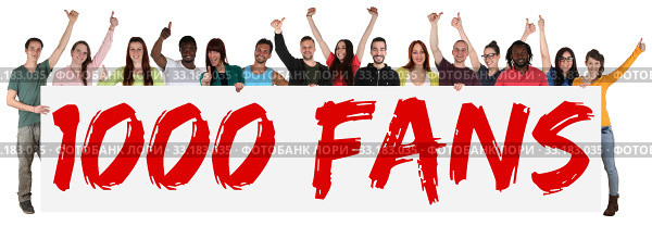 1000 fans likes social media networks group of young people holding sign. Стоковое фото, фотограф Markus Mainka / PantherMedia / Фотобанк Лори