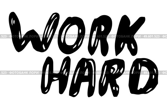 Black and white typography slogan, scratched text for using at polygraphy, as print. Using for label or sticker. Work hard. Inspirational inscription with hand drawn text. Motivational phrase. Work hard inspirational and motivational phrase, scratched hand drawn text, typography slogan. Стоковая иллюстрация, агентство Ingram Publishing / Фотобанк Лори