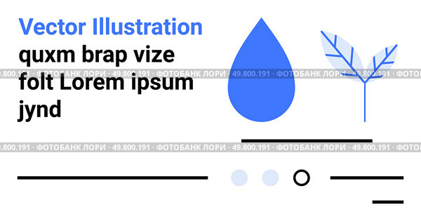 Blue water droplet, leaf with branching lines, text elements, horizontal lines, circles. Ideal for minimalistic design, eco-friendly themes, nature conservation, clean design, web layout, simple. Blue Water Droplet and Leaf with Minimalist Lines and Text Elements. Стоковая иллюстрация, агентство Ingram Publishing / Фотобанк Лори