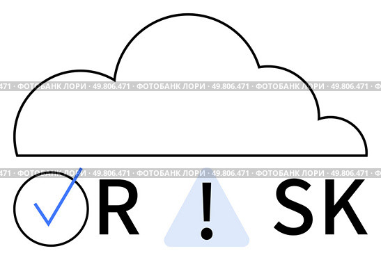 Cloud over RISK with checkmark circle and exclamation triangle. Ideal for decision-making, risk analysis, business strategy, project management, cybersecurity discussions, technology solutions, cloud. Decision-Making in Risk Management Evaluating Choices and Threats in Cloud-Based Environments. Стоковая иллюстрация, агентство Ingram Publishing / Фотобанк Лори