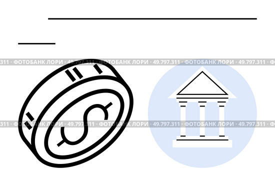 Coin with dollar symbol tilting towards a classical bank building in blue circle. Ideal for finance, banking, savings, investment, economy, currency, monetary topics. Line metaphor. Coin with Dollar Symbol and Bank Building Illustrating Financial Concepts. Стоковая иллюстрация, агентство Ingram Publishing / Фотобанк Лори
