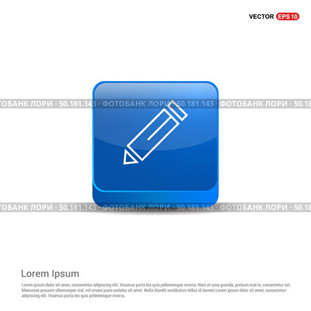 Edit, pencil icon - 3d Blue Button. Стоковая иллюстрация, агентство Ingram Publishing / Фотобанк Лори