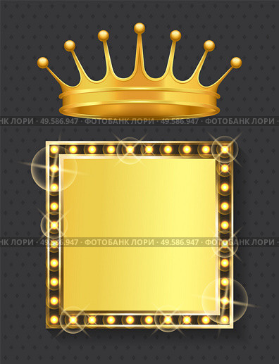 Frame with golden lights and bulbs vector, crown symbol of royal power and monarchy. Corona with frame and copy space. Blank square shape retro style. Crown and Retro Banner with Empty Space Frame. Стоковая иллюстрация, агентство Ingram Publishing / Фотобанк Лори