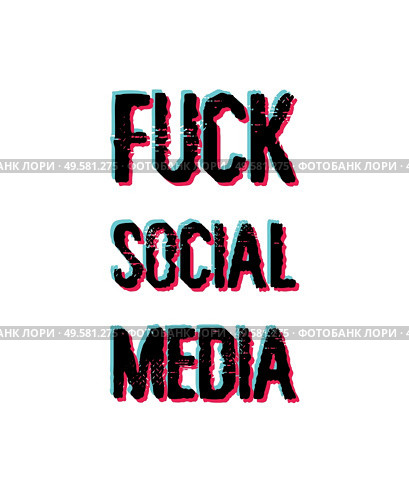 Fuck social media, sarcastic and funny text art illustration with glitch effect colors. Censorship for network communication platforms, websites and apps. Trendy lettering composition for printing. Стоковое фото, агентство Ingram Publishing / Фотобанк Лори