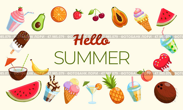 Летние десерты и фрукты на фоне с надписью 'Hello Summer' Стоковая иллюстрация, иллюстратор Эльвира Николаевна Алчинова / Фотобанк Лори
