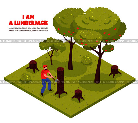 Lumberjack isometric composition with woodcutter chopping trees in forest with hand axe vector illustration. Стоковая иллюстрация, агентство Ingram Publishing / Фотобанк Лори