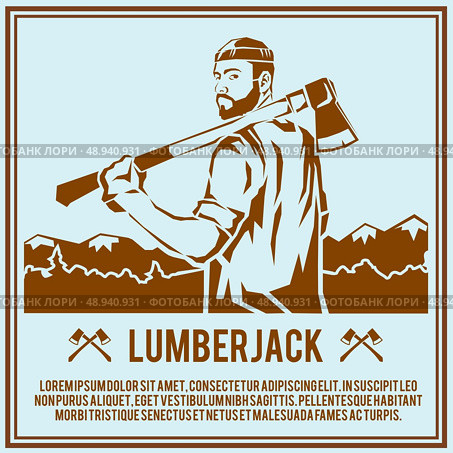 Lumberjack woodcutter logging industry man with axe retro poster vector illustration. Стоковая иллюстрация, агентство Ingram Publishing / Фотобанк Лори