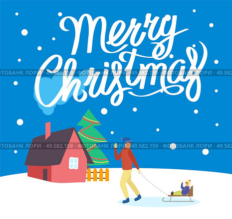 Merry Christmas greeting postcard man going with little girl sitting on sleigh. Happy father and kid walking with sledge near house and fir-tree. Xmas letter with people leisure on snowy land vector. Winter Greeting Card People with Sleigh Vector. Стоковая иллюстрация, агентство Ingram Publishing / Фотобанк Лори