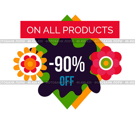 On all products 90 off total absolute final sale label with flower blossoms, summer or spring sale emblem vector illustration isolated on white. All Products 90 Total Absolute Final Sale Label. Стоковая иллюстрация, агентство Ingram Publishing / Фотобанк Лори
