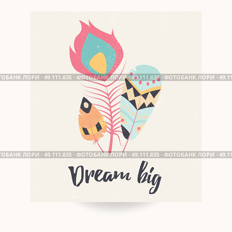 Postcard design with inspirational quote and bohemian colorful feathers, vector illustration. Стоковая иллюстрация, агентство Ingram Publishing / Фотобанк Лори