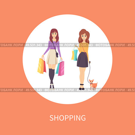 Shopping female with bags and dog on leash poster with text vector. Ladies customers of shops walking with goods and purchases in hands. Clients women. Shopping Female with Bag and Dog Pet Poster Vector. Стоковая иллюстрация, агентство Ingram Publishing / Фотобанк Лори
